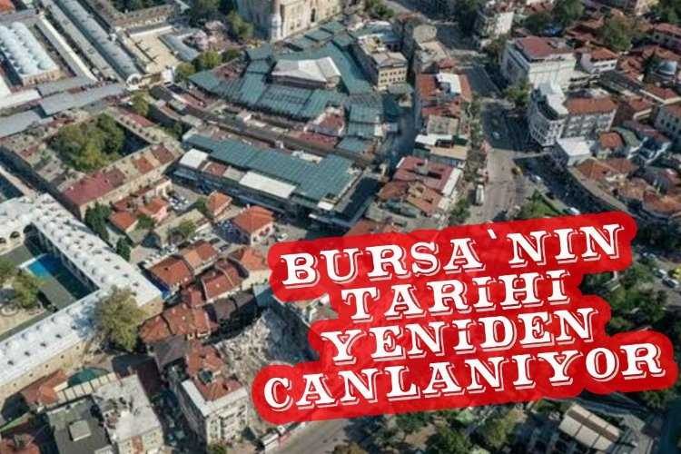 Bursanın tarihi yeniden canlanıyor 