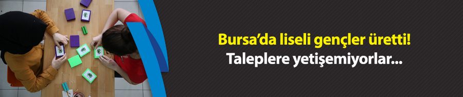 Bursa’da liseli gençler üretti! Taleplere yetişemiyorlar... 