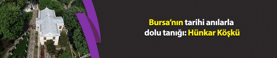 Tarihin anılarla dolu tanığı: Hünkar Köşkü