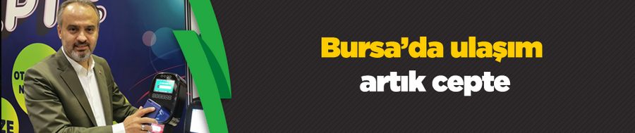 Bursa’da ulaşım artık cepte