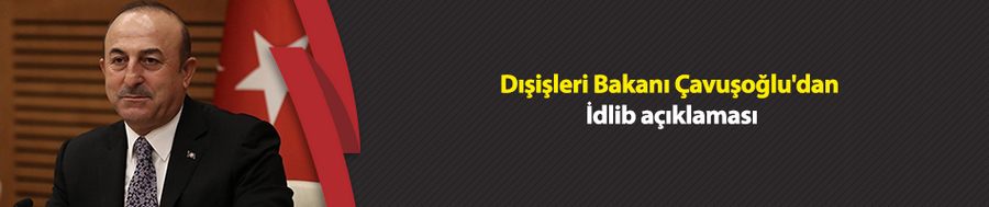 Dışişleri Bakanı Çavuşoğlu