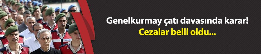 Genelkurmay çatı davasında karar