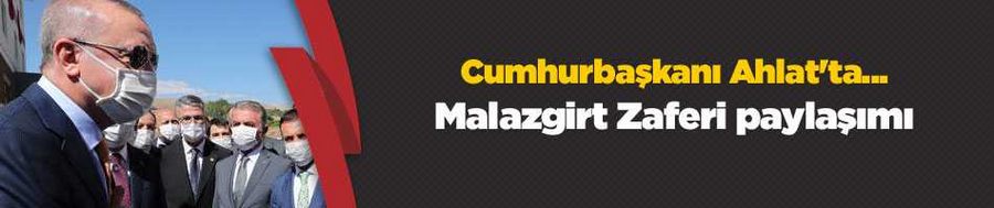  Cumhurbaşkanı Erdoğan Ahlat