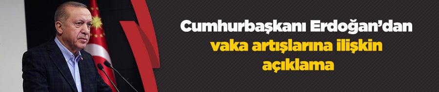 Cumhurbaşkanı Erdoğan