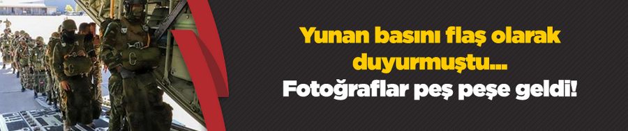 Yunan basını flaş olarak duyurmuştu... Fotoğraflar peş peşe geldi!