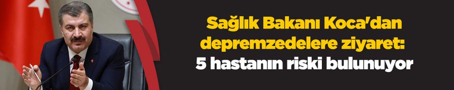 Sağlık Bakanı Koca