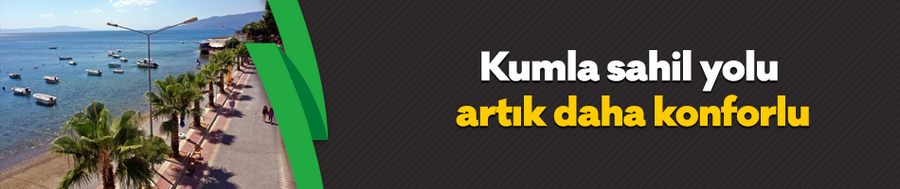 Kumla sahil yolu artık daha konforlu