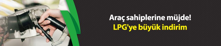 Araç sahiplerine müjde; LPG
