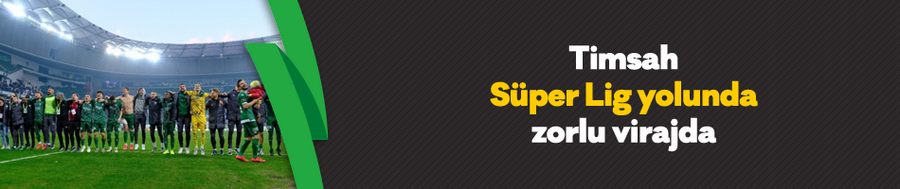 Timsah, Süper Lig yolunda zorlu virajda