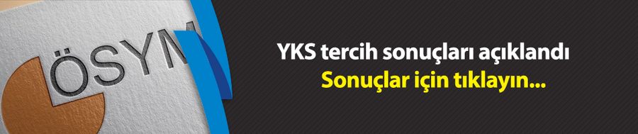 YKS tercih sonuçları açıklandı
