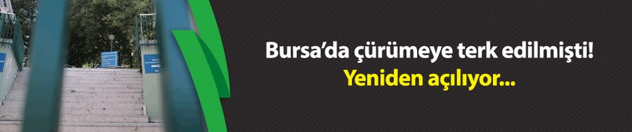 Bursa’da çürümeye terk edilmişti! Yeniden açılıyor