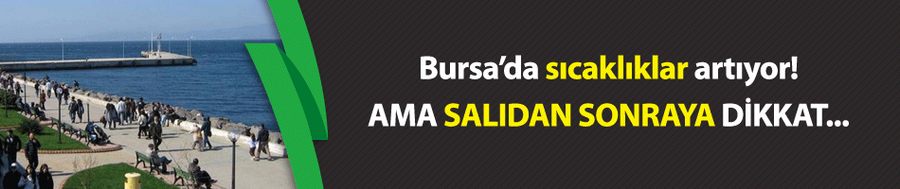 Sıcaklıklar artıyor! Ama salıdan sonraya dikkat...