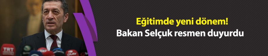 Eğitimde yeni dönem! Bakan Selçuk resmen duyurdu