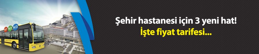 Şehir hastanesi için 3 yeni hat! İşte fiyat tarifesi