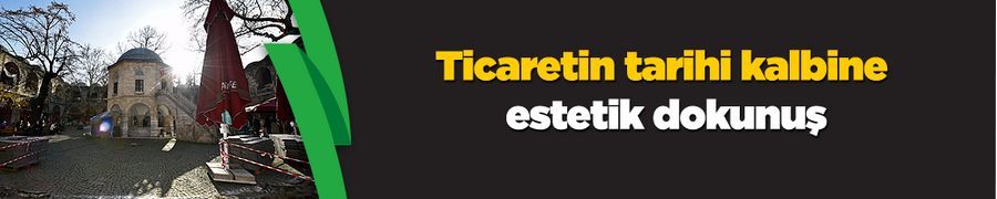 Ticaretin tarihi kalbine estetik dokunuş