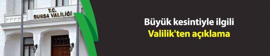 Büyük kesintiyle ilgili Valilik