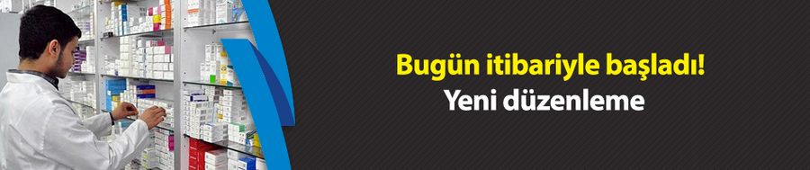 Bugün itibariyle başladı! Yeni düzenleme